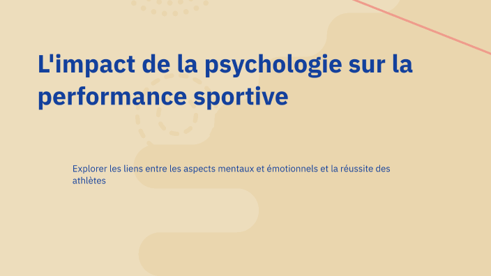 L'impact de la psychologie sur la performance sportive by SALMA BOUZID ...