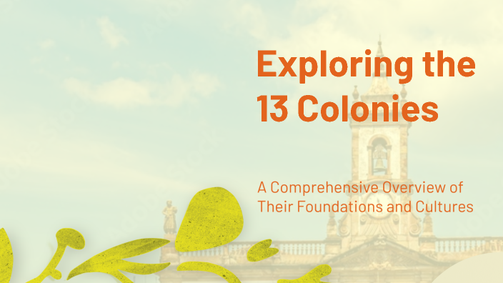 Exploring the 13 Colonies by Malaysia Williams on Prezi