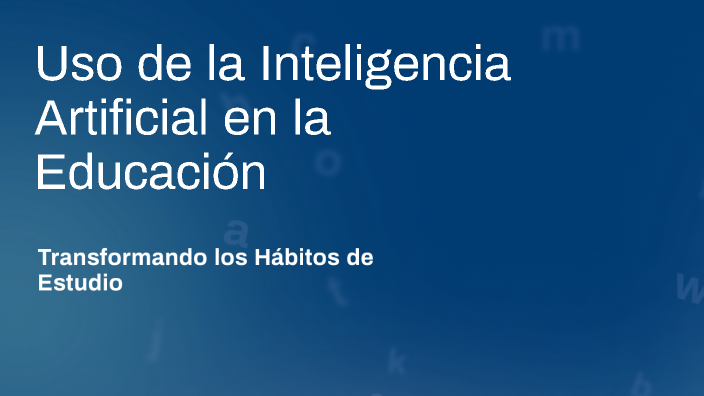 Uso de la Inteligencia Artificial en la Educación by Daniel Arias on Prezi