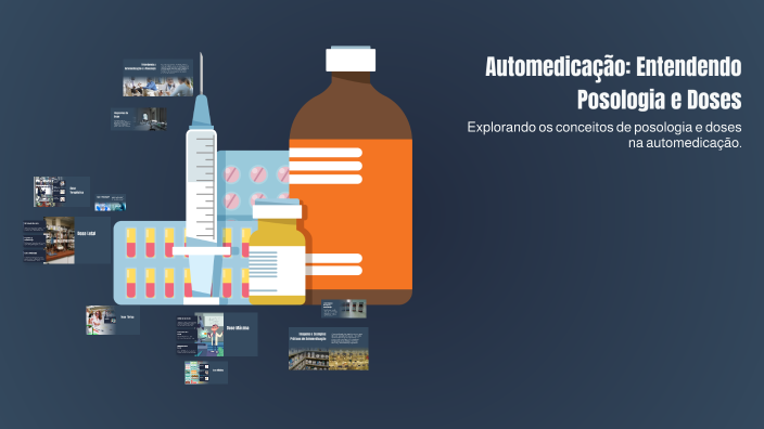 Automedicação: Entendendo Posologia e Doses by Vinicius on Prezi