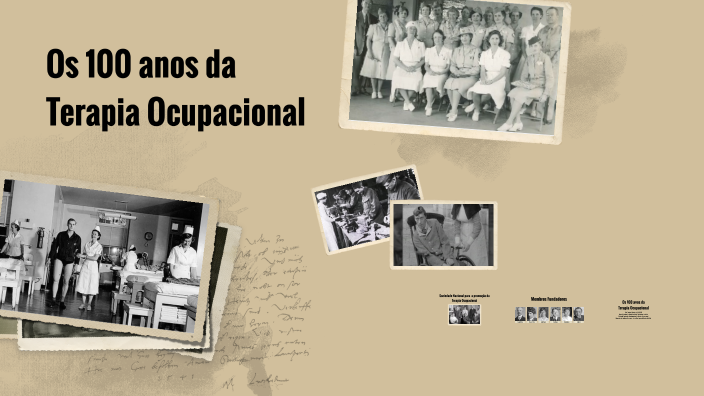 Os 100 anos da Terapia Ocupacional by Rita Miranda on Prezi
