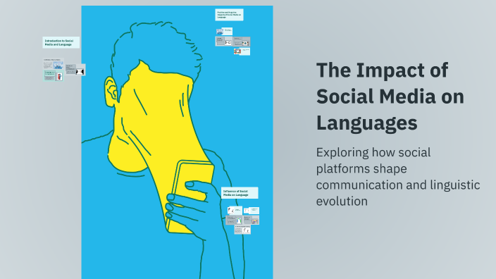 The Impact of Social Media on Languages by BHARATH GOUD on Prezi