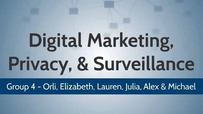 Digital Marketing, Privacy and Surveillance by Julia Wicetantini on Prezi