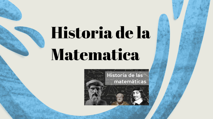Historia de la Matematica by Jhonmer Josemy Quispr Ttica on Prezi