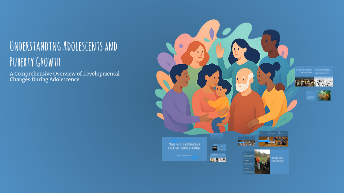Understanding Adolescents and Puberty Growth by Amish Krishna on Prezi