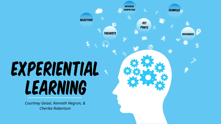 Experiential Learning by Cherika Robertson on Prezi