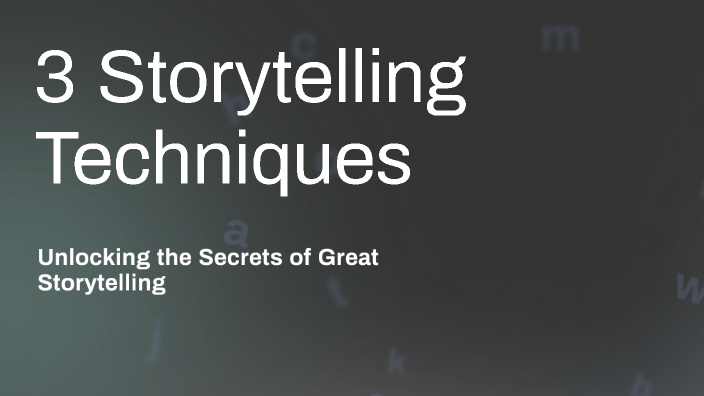3 Storytelling Techniques by sy tan on Prezi