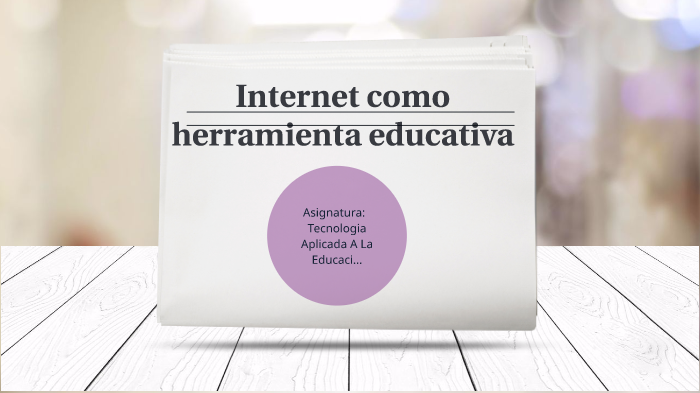 Internet Como Herramienta Educativa By Ana Yapel Yapor On Prezi 9275