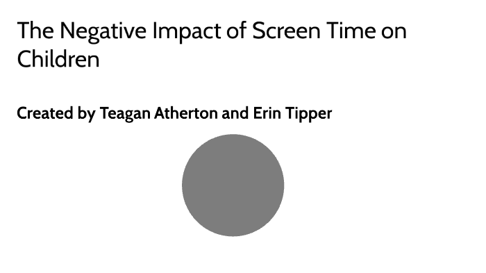 The Negative Impact of Extensive Screen Time on Children by Teagan ...