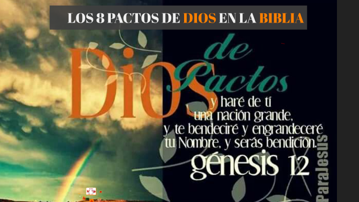 LOS 8 PACTOS DE DIOS EN LA BIBLIA By Fernando Frayre On Prezi Next