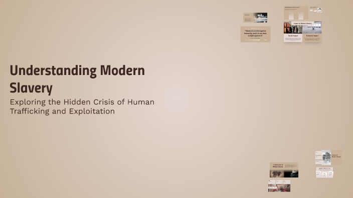 Understanding Modern Slavery by Dixie Castillo on Prezi