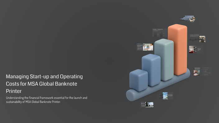 Managing Start-up and Operating Costs for MSA Global Banknote Printer ...