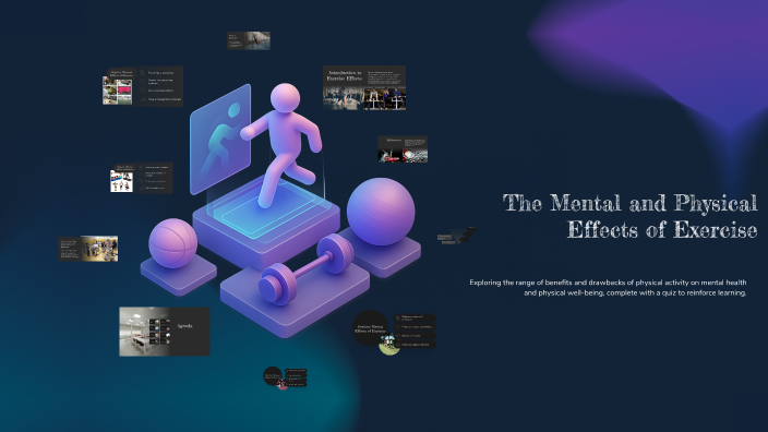 The Mental and Physical Effects of Exercise by Ieuan Garrett on Prezi