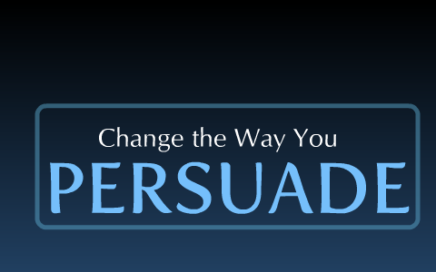 Change The Way You Persuade By Jaclyn Fong