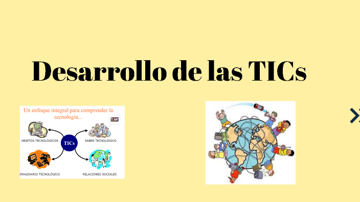 Desarrollo de las TICs by Nayely Isidro on Prezi