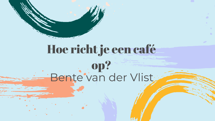 Hoe richt je een café op? PWS presentatie by Bente van der Vlist on Prezi