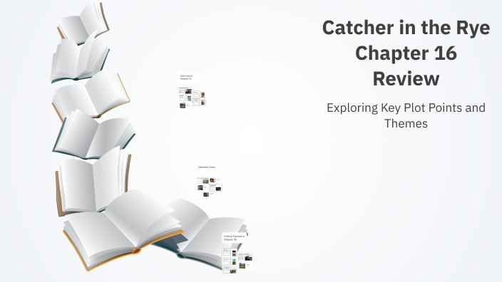 Catcher in the Rye Chapter 16 Review by douglas mosley on Prezi