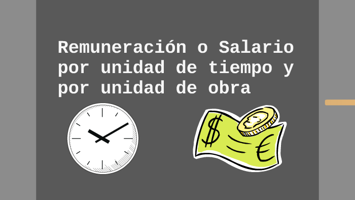 Remuneración o Salario por unidad de tiempo y por unidad ...