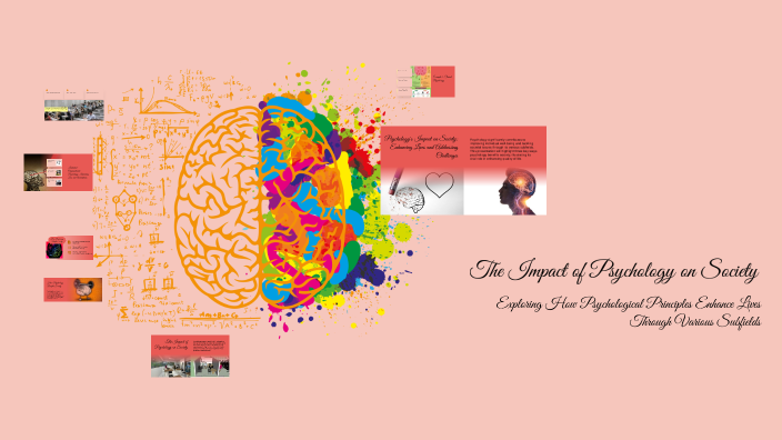 The Impact of Psychology on Society by Heidi Anderson on Prezi
