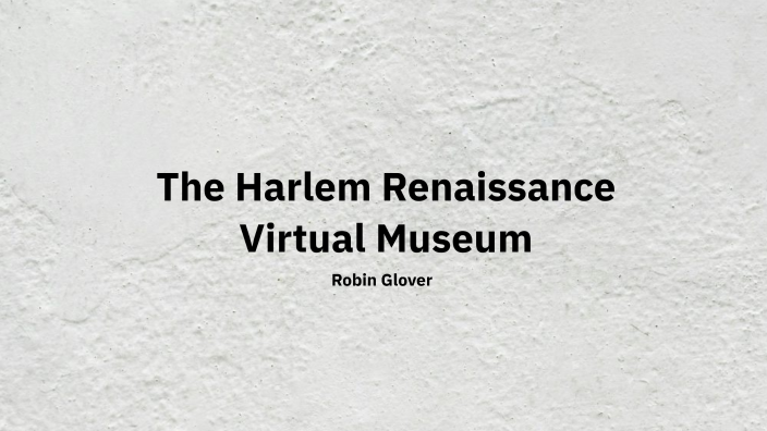 Harlem Renaissance Museum by Hailey on Prezi
