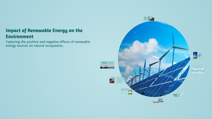 Impact of Renewable Energy on the Environment by Bhuvan CGS on Prezi