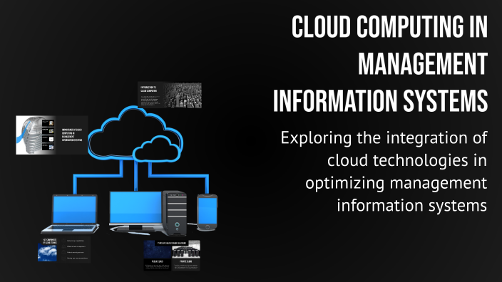 Cloud Computing in Management Information Systems by BarryTube on Prezi