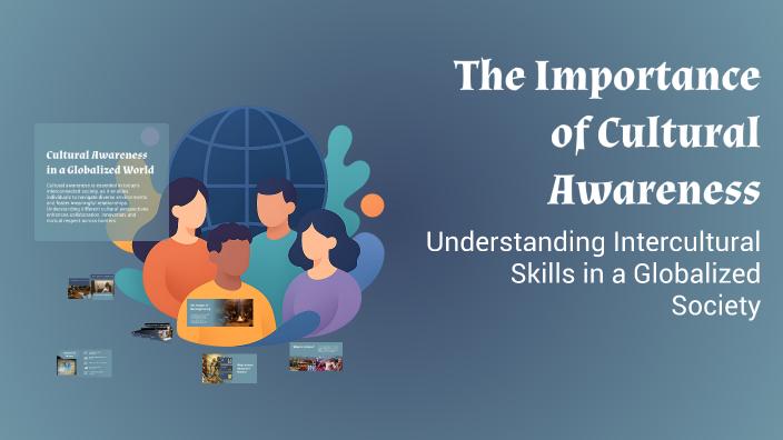 The Importance of Cultural Awareness by Kayla Crouso on Prezi