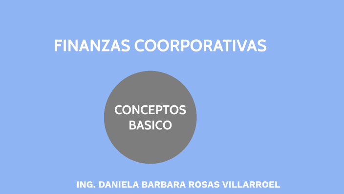 INTRODUCCION A LAS FINANZAS CORPORATIVAS by Daniela Rosas on Prezi