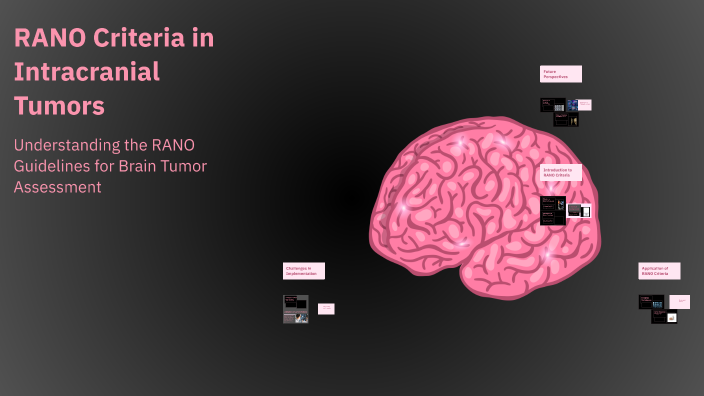 RANO Criteria in Intracranial Tumors by somayeh kazemi on Prezi