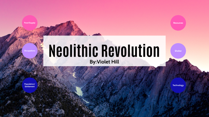 Neolithic Revolution by Violet Hill on Prezi