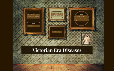 Victorian Era Diseases By Victoria Epitaph