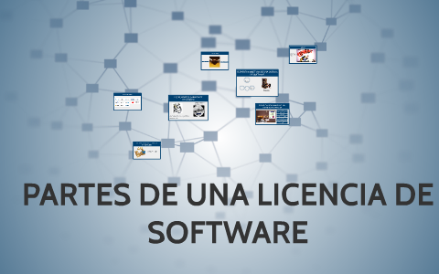 PARTES DE UNA LICENCIA DE SOFTWARE by Jorge Cardona on Prezi