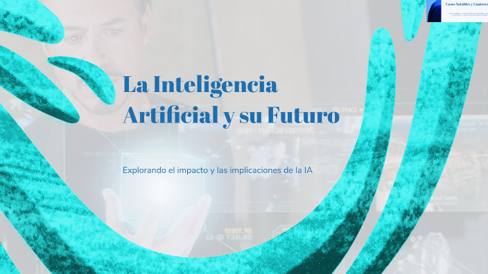 La Inteligencia Artificial y su Futuro by Jonairy Mieses on Prezi
