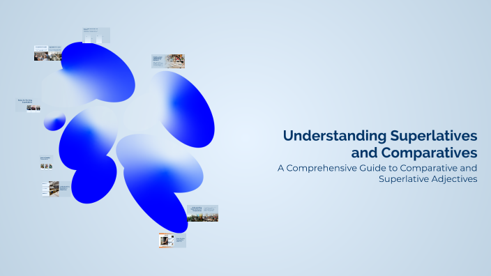 Understanding Superlatives and Comparatives by Angel Condo Silva on Prezi