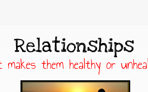 Healthy Relationships 101 by Blair Davis on Prezi