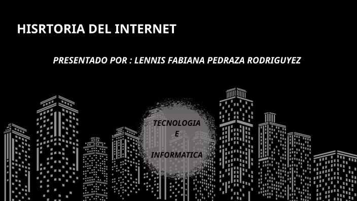 HISRTORIA DEL INTERNET by lennis pedraza on Prezi