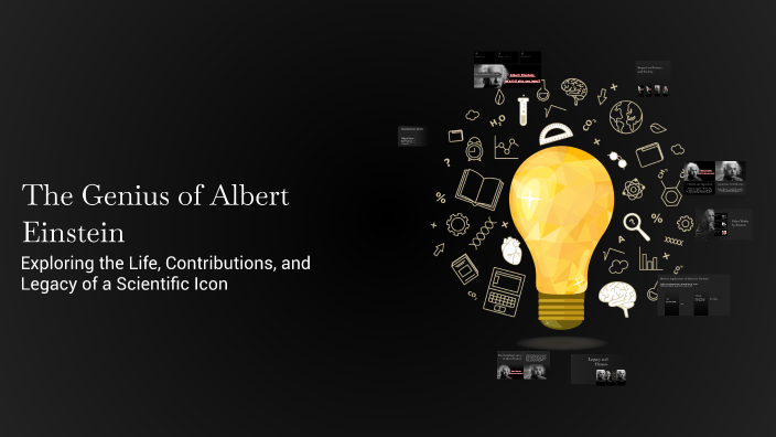 The Genius of Albert Einstein by Priyal Dave on Prezi