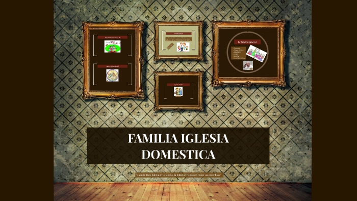 FAMILIA IGLESIA DOMESTICA by on Prezi