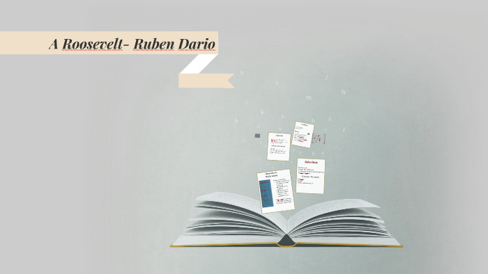 A Roosevelt Ruben Dario By Norma Ledesma On Prezi A Roosevelt Ruben Dario By Norma Ledesma On Prezi