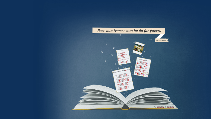 Pace Non Trovo E Non Ho Da Far Guerra Testo Pace non trovo e non ho da far guerra by Greta Barazza on Prezi