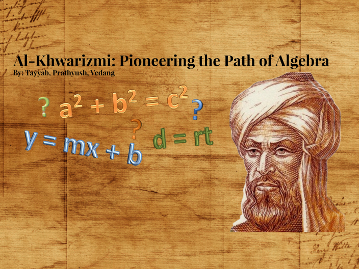 Al-Khwarizmi, The father of Algebra by PA - 08BB 968677 Fallingbrook MS ...