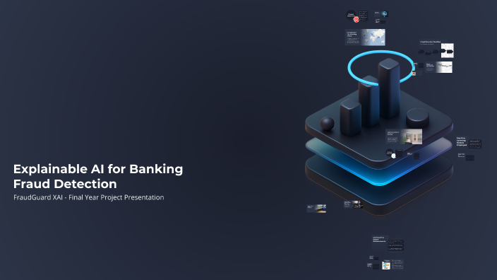 Explainable AI for Banking Fraud Detection by FILMY FOCUS on Prezi