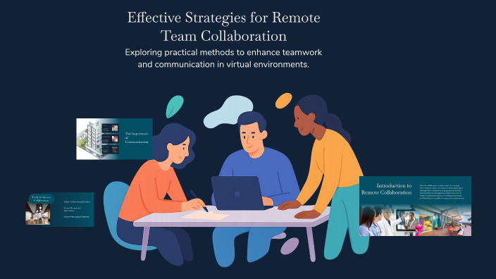 Effective Strategies for Remote Team Collaboration by Lanari Perry on Prezi