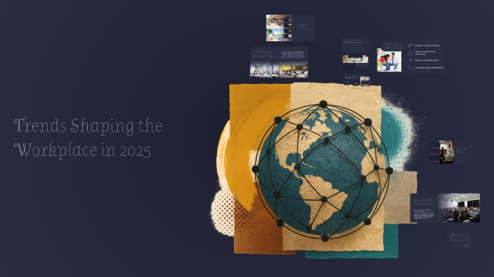 Trends Shaping the Workplace in 2025 by Neha Sharma on Prezi