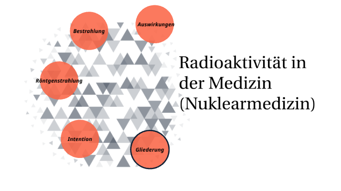 Radioaktivität In Der Medizin Powerpoint Radioaktivität in der Medizin by Emily Ohlendorf on Prezi