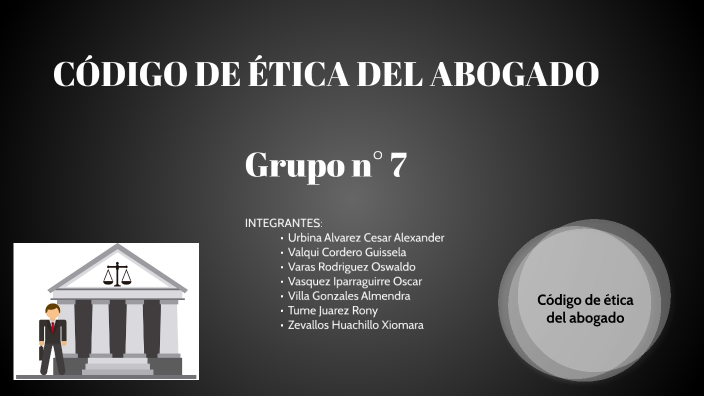 CODIGO DE ETICA DEL ABOGADO by xiomara zevallos on Prezi