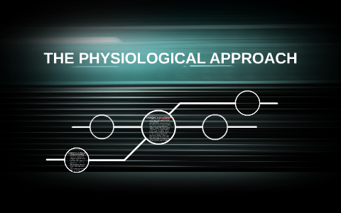 THE PHYSIOLOGICAL APPROACH by David Catarino