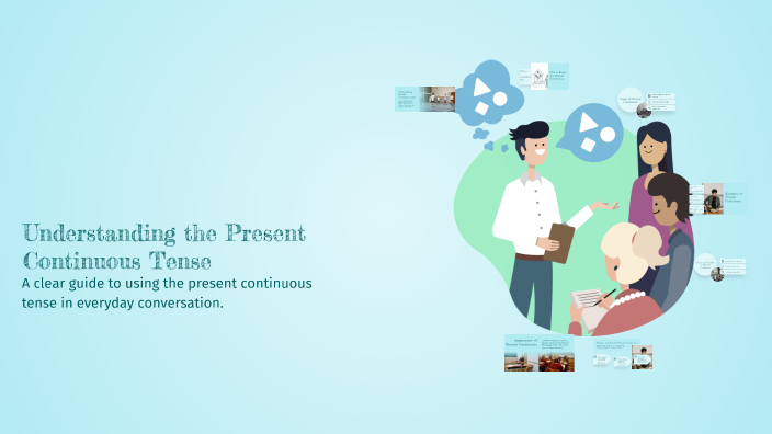 Understanding the Present Continuous Tense by Muhammadali Mansurov on Prezi