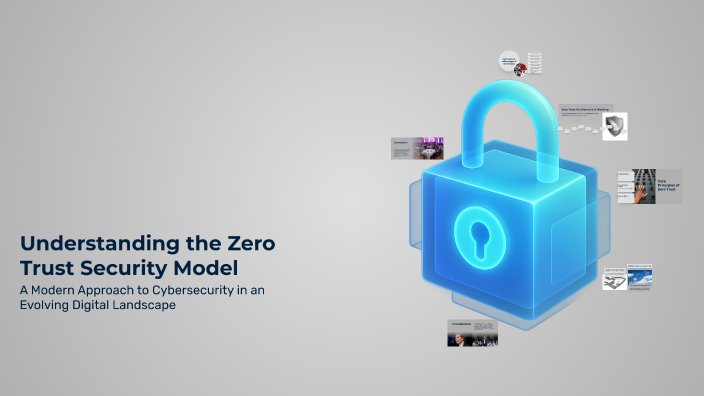 Understanding the Zero Trust Security Model by Ebil Benny on Prezi