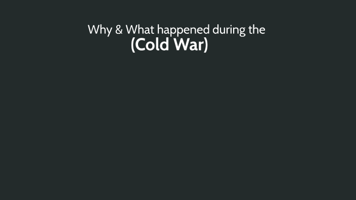 Cold War by QUan Le on Prezi